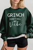 Grinch Don't Kill My Vibe Graphic Sweatshirts